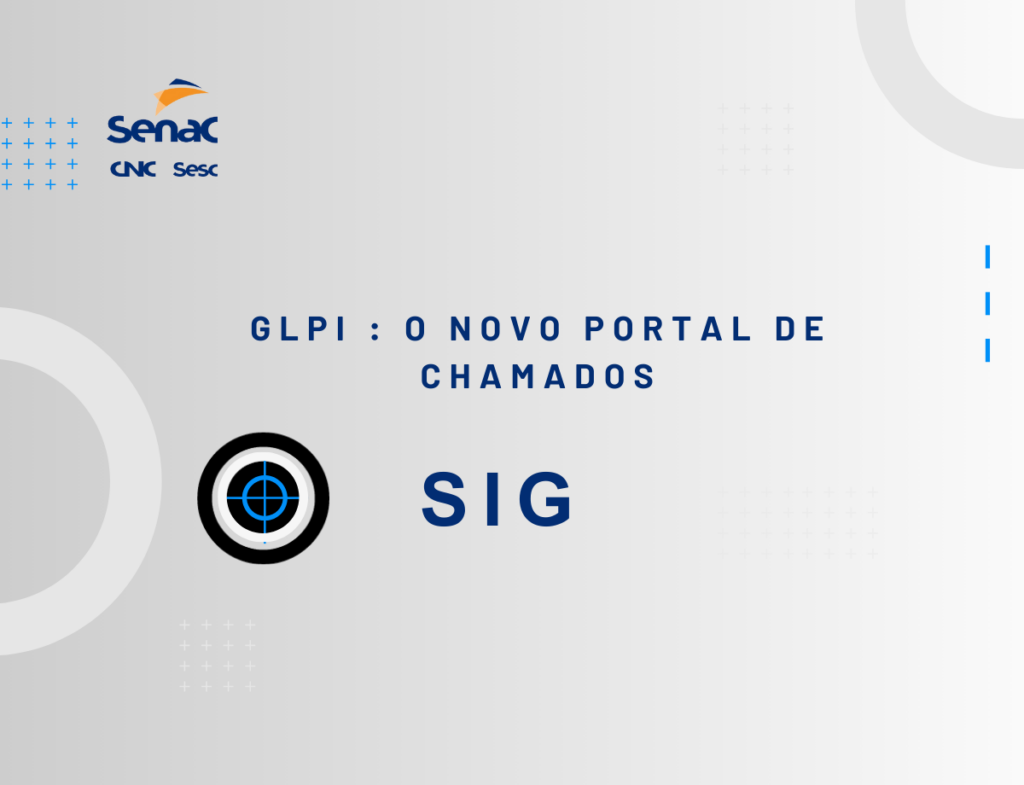 GLPI : O novo portal de chamados do SIG