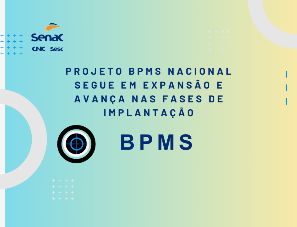 Projeto BPMS Nacional segue em expansão e avança nas fases de implantação